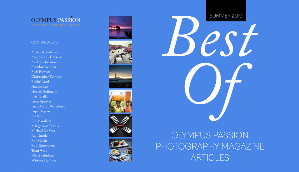 “Best Of” Olympus Passion Magazine – a Special Edition for the Summer 2019!