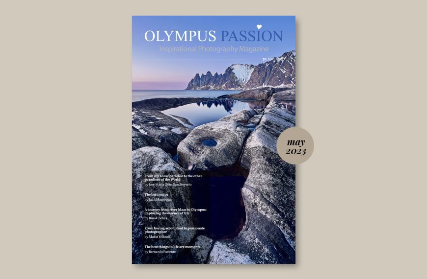 Olympus Passion Photography Magazine – May 2023!