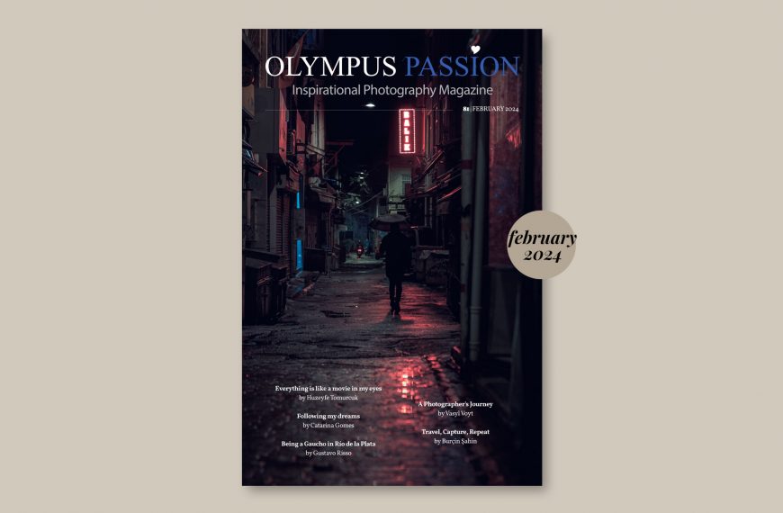 Olympus Passion Photography Magazine -February 2024!